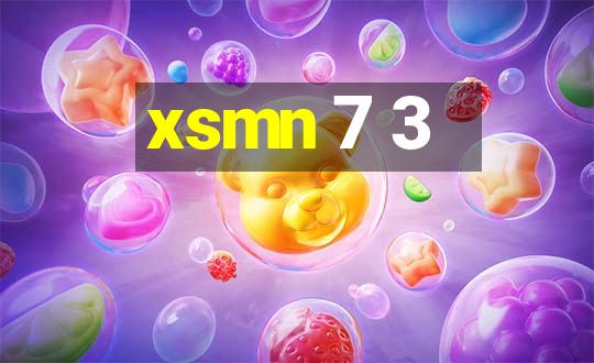 xsmn 7 3