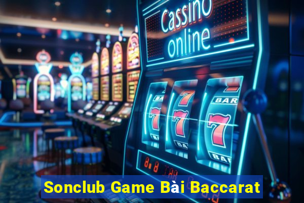 Sonclub Game Bài Baccarat