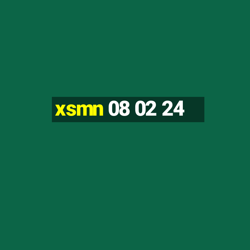 xsmn 08 02 24