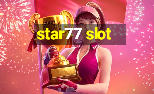 star77 slot