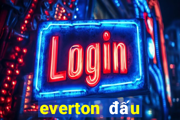 everton đấu với brighton