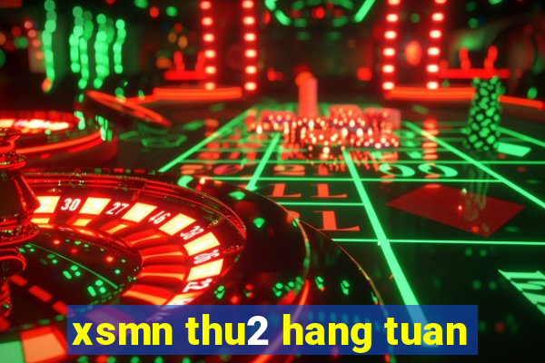 xsmn thu2 hang tuan