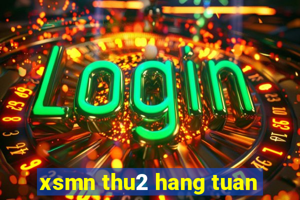 xsmn thu2 hang tuan