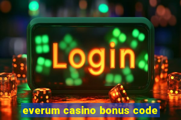 everum casino bonus code