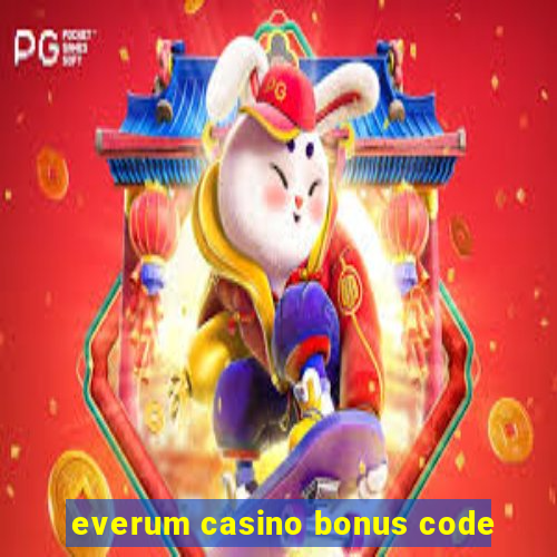 everum casino bonus code