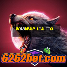 W88wap Lừa Đảo