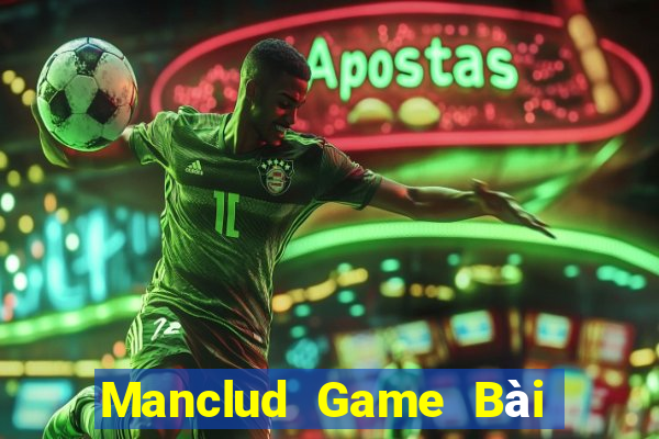 Manclud Game Bài Tài Xỉu