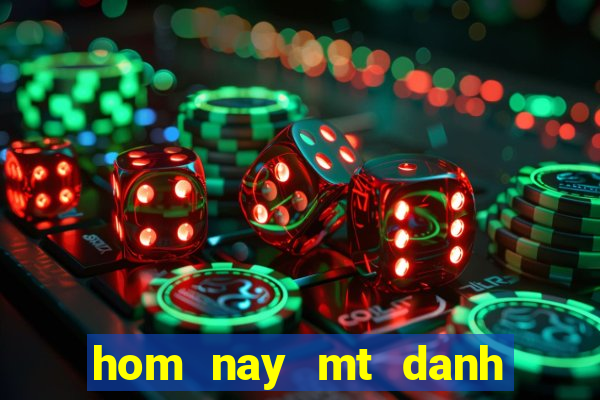 hom nay mt danh con gi