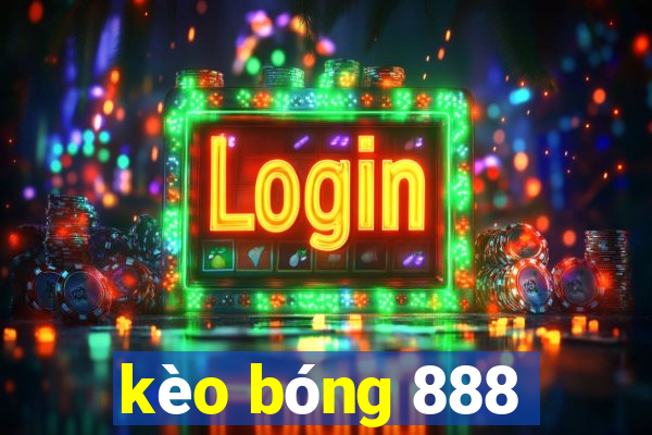 kèo bóng 888