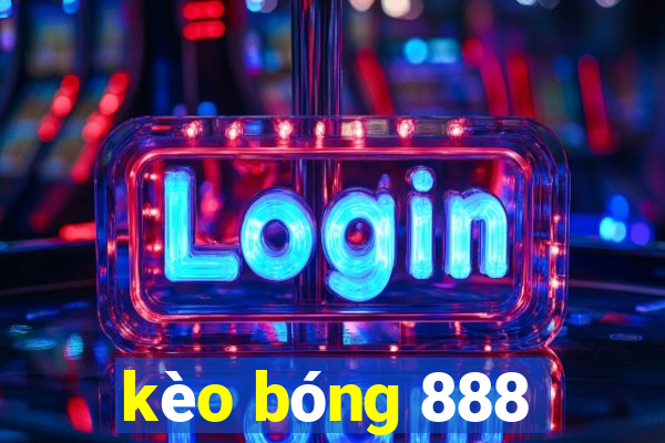 kèo bóng 888