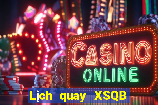 Lịch quay XSQB ngày 23