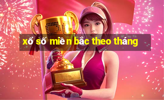 xổ số miền bắc theo tháng