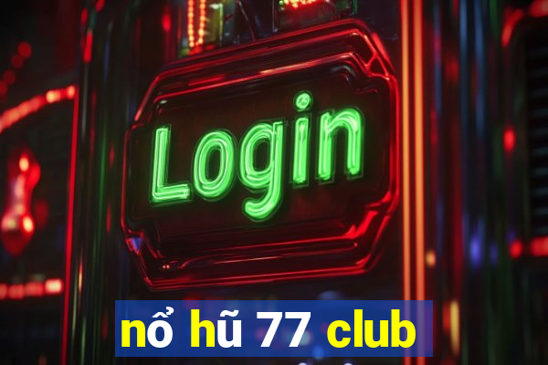 nổ hũ 77 club