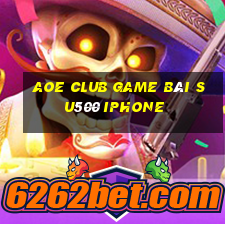 Aoe Club Game Bài Su500 Iphone