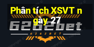 Phân tích XSVT ngày 27