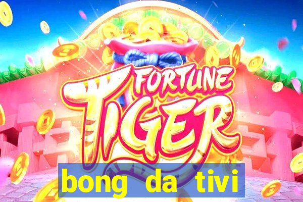 bong da tivi trực tuyến