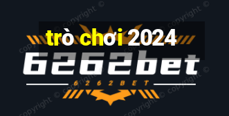 trò chơi 2024