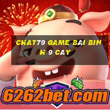 Chat79 Game Bài Binh 9 Cây