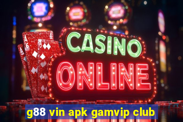 g88 vin apk gamvip club