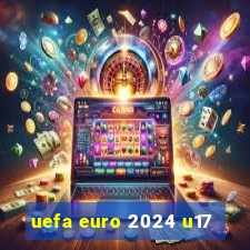 uefa euro 2024 u17