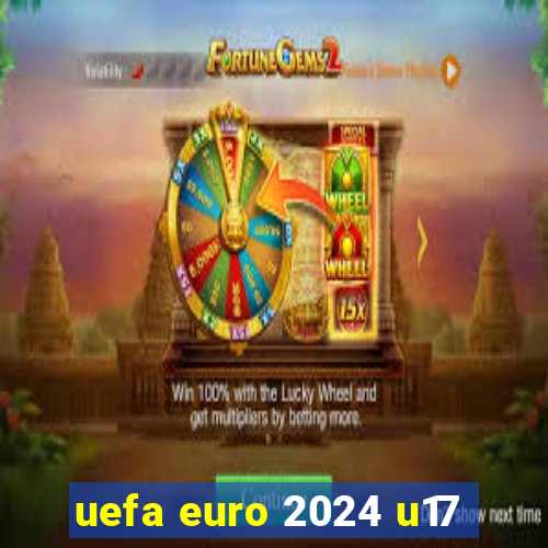 uefa euro 2024 u17