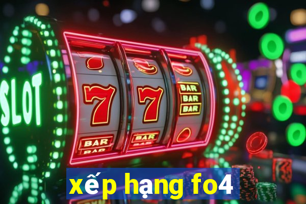 xếp hạng fo4