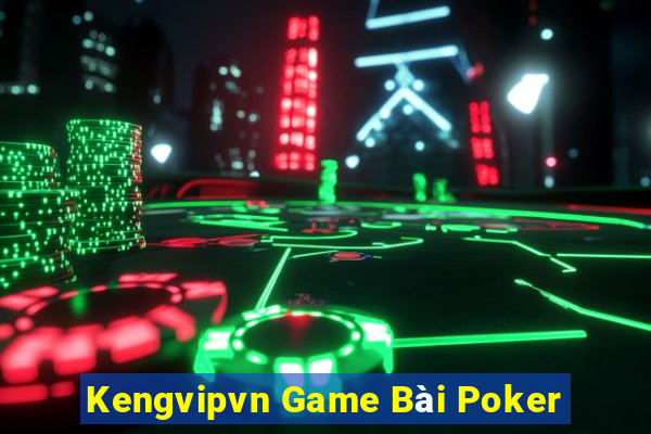 Kengvipvn Game Bài Poker