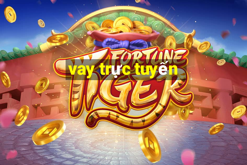 vay trực tuyến