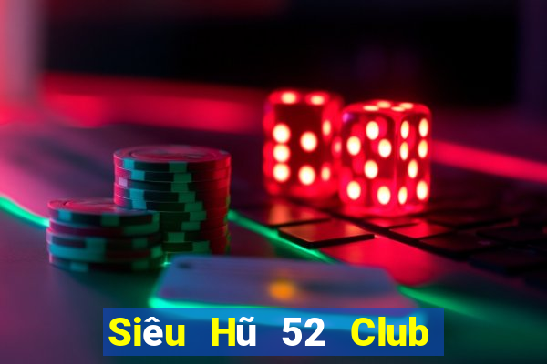 Siêu Hũ 52 Club Game Bài 52Play