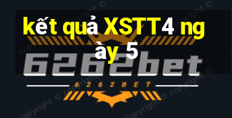 kết quả XSTT4 ngày 5