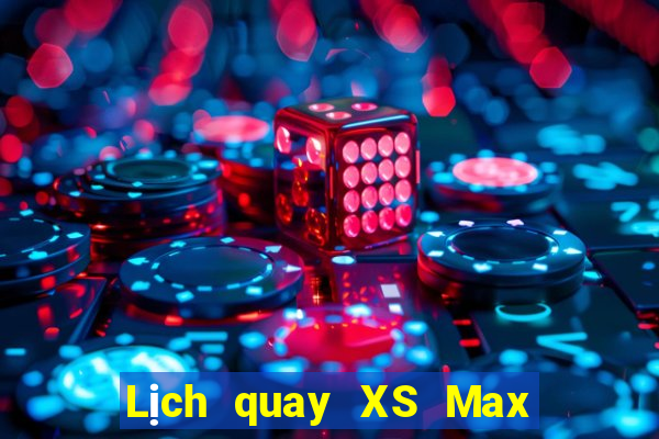 Lịch quay XS Max 4D ngày thứ sáu