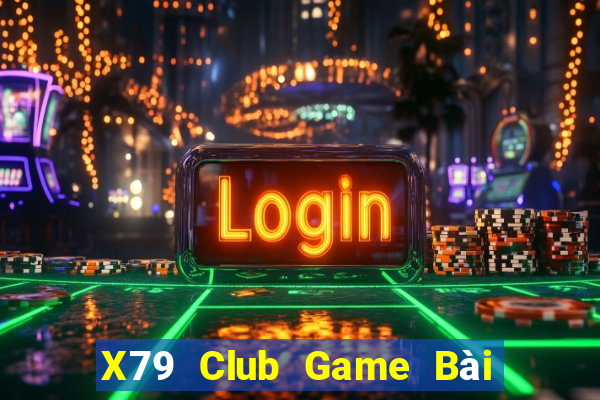 X79 Club Game Bài 52Fun Đổi Thưởng