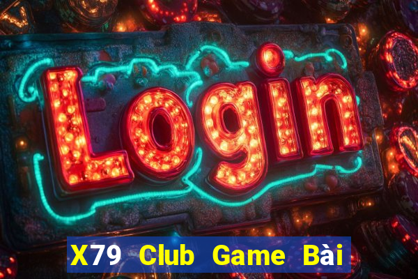 X79 Club Game Bài 52Fun Đổi Thưởng