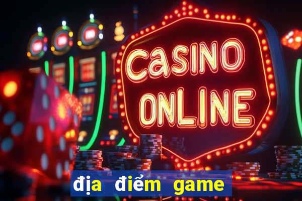 địa điểm game bắn cá