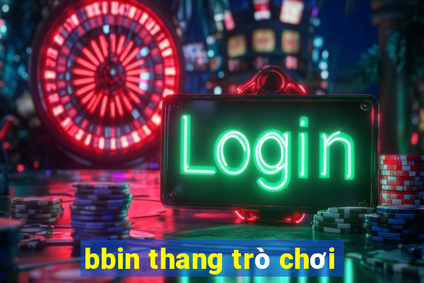 bbin thang trò chơi