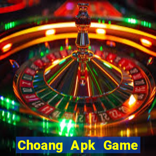 Choang Apk Game Bài Hay