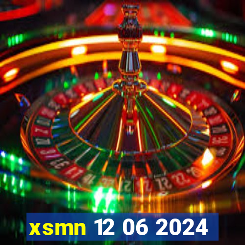 xsmn 12 06 2024