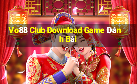 Vo88 Club Download Game Đánh Bài