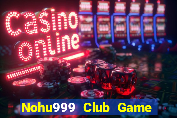 Nohu999 Club Game Bài Las Vegas