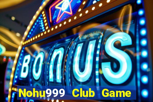 Nohu999 Club Game Bài Las Vegas