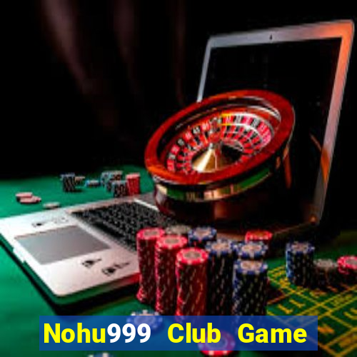 Nohu999 Club Game Bài Las Vegas