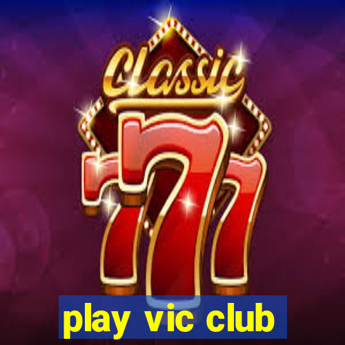 play vic club