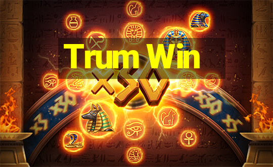 Trum Win