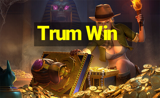 Trum Win