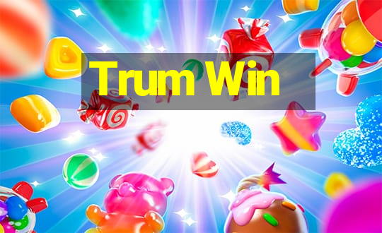 Trum Win