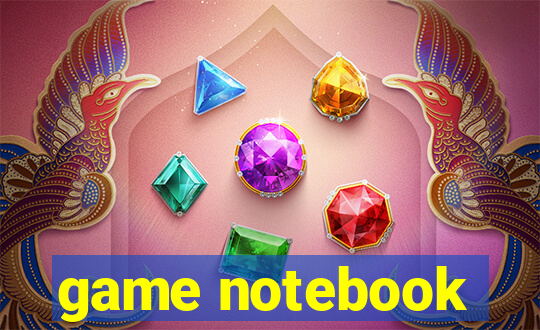 game notebook