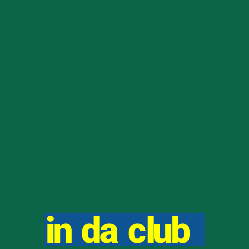 in da club