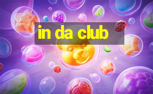 in da club