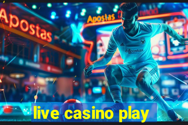 live casino play