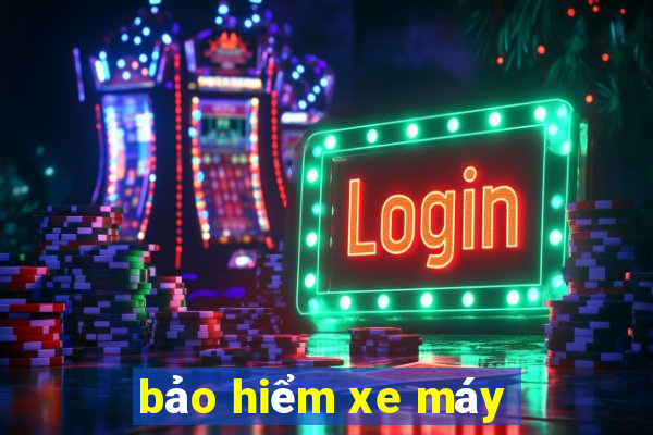 bảo hiểm xe máy